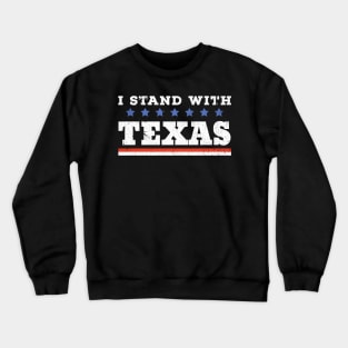 I Stand With Texas - grunge Crewneck Sweatshirt